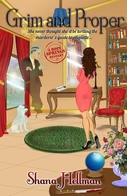 Grim and Proper by Hellman, Shana