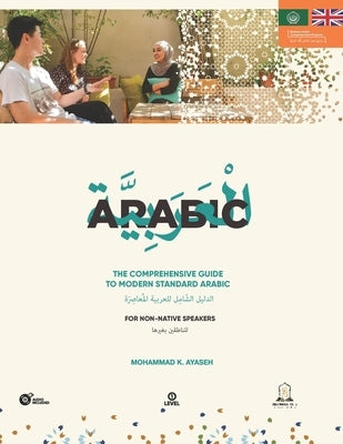 The Comprehensive Guide to Modern Standard Arabic: Arabic for nonnative speakers by Ayaseh, Mohammad K.