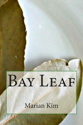 Bay Leaf by Kim, Marian