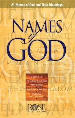 Names of God: 21 Names of God and Their Meanings by Rose Publishing