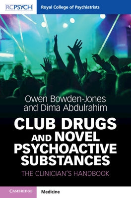 Club Drugs and Novel Psychoactive Substances: The Clinician's Handbook by Bowden-Jones, Owen