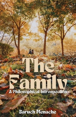 The Family: Exploring Generational Legacy, Family Dynamics, and Personal Growth by Menache, Baruch