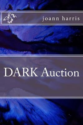 DARK Auction by Harris, Joann