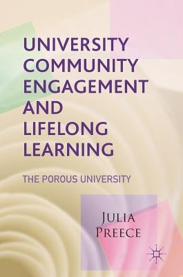University Community Engagement and Lifelong Learning: The Porous University by Preece, Julia