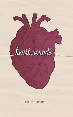 Heart Sounds: A Collection of Poems by Frazier, Hayley