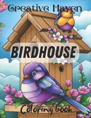 Creative Haven Birdhouse Coloring Book by Rc, Camilya