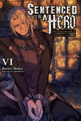 Sentenced to Be a Hero, Vol. 6 (Light Novel) by Shokai, Rocket