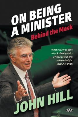 On Being a Minister: Behind the mask by Hill, John