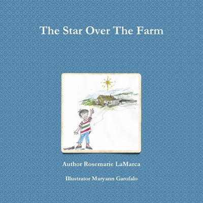 The Star Over The Farm by Lamarca, Rosemarie