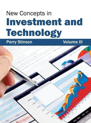 New Concepts in Investment and Technology: Volume III by Stinson, Perry