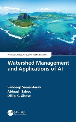 Watershed Management and Applications of AI by Samantaray, Sandeep