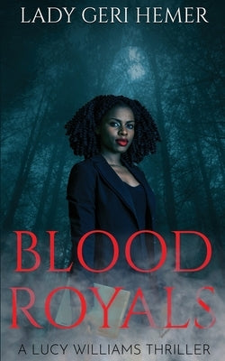 Blood Royals: A Lucy Williams Thriller by Hemer, Geri