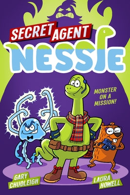 Secret Agent Nessie by Chudleigh, Gary