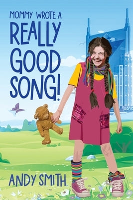 Mommy Wrote A Really Good Song! by Smith, Andy
