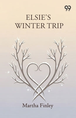Elsie's Winter Trip by Finley, Martha