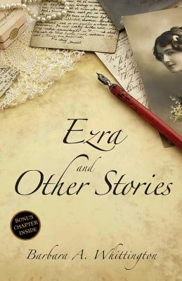 Ezra and Other Stories by Whittington, Barbara A.