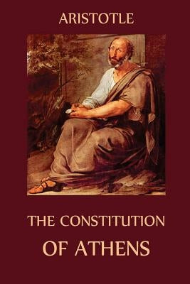 The Constitution of Athens by Dymes, Thomas J.