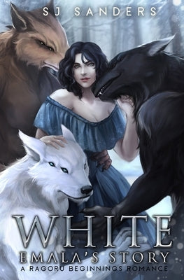 White: Emala's Story by Sanders, S. J.