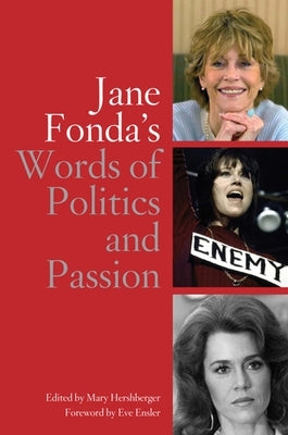 Jane Fonda's Words of Politics and Passion by Hershberger, Mary