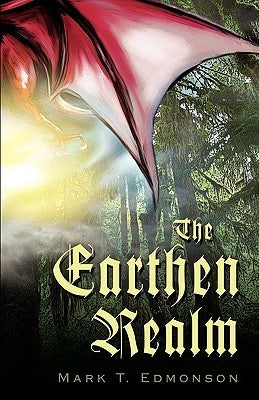 The Earthen Realm by Edmonson, Mark T.