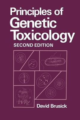 Principles of Genetic Toxicology by Brusick, D.