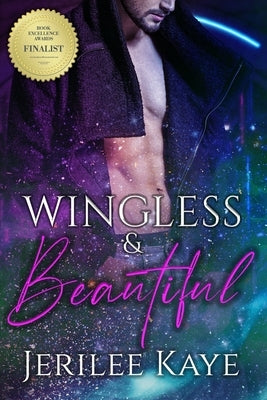 Wingless and Beautiful by Kaye, Jerilee