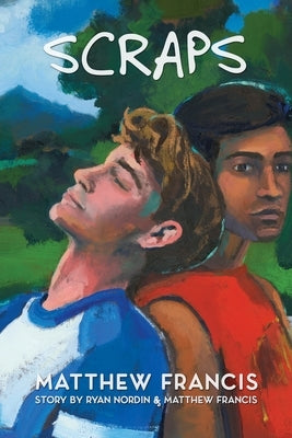 Scraps: A Gay Skateboarding Romance by Francis, Matthew