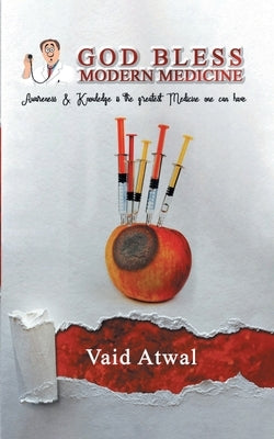God Bless Modern Medicine by Atwal, Vaid