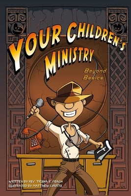 Your Children's Ministry, Beyond Basics by Corfits, Matthew