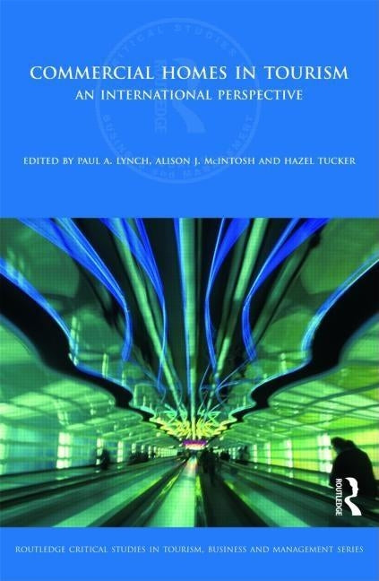 Commercial Homes in Tourism: An International Perspective by Lynch, Paul