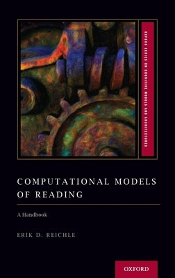 Computational Models of Reading: A Handbook by Reichle, Erik D.