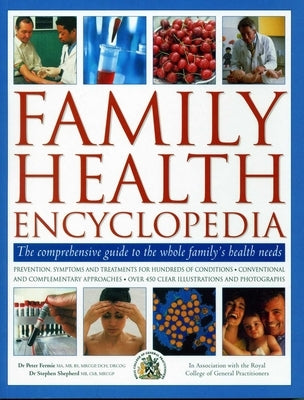 Family Health Encyclopedia: The Comprehensive Guide to the Whole Family's Health Needs; In Association with the Royal College of General Practitioners by Fermie, Peter