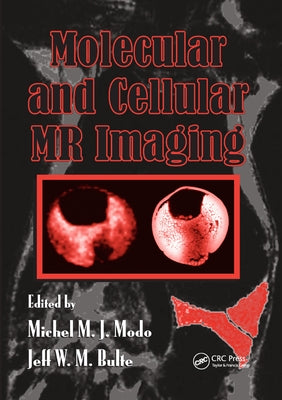 Molecular and Cellular MR Imaging by Modo, Michel M. J.