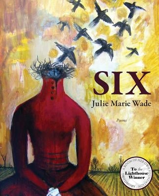 Six by Wade, Julie Marie