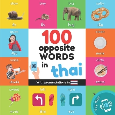 100 opposite words in thai: Bilingual picture book for kids: english / thai with pronunciations by Yukismart