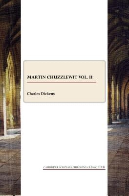 Martin Chuzzlewit Vol. II by Dickens, Charles