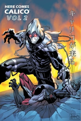 Here Comes CALICO: Ultimate Defender of Animals - Vol 2 by German, H. H.