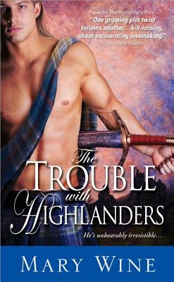 The Trouble with Highlanders by Wine, Mary