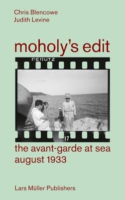 Moholy's Edit: Ciam 1933: The Avant-Garde at Sea by Moholy-Nagy, László