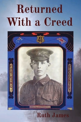 Returned With a Creed by James, Ruth