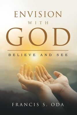 Envision with God by Oda, Francis S.