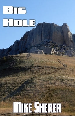 Big Hole by Sherer, Mike