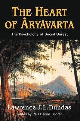 The Heart of Aryavarta by Dundas, Lawrence J. L.