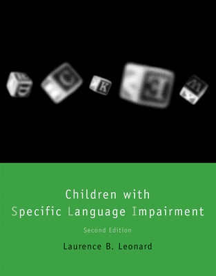 Children with Specific Language Impairment, Second Edition by Leonard, Laurence B.