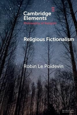 Religious Fictionalism by Le Poidevin, Robin
