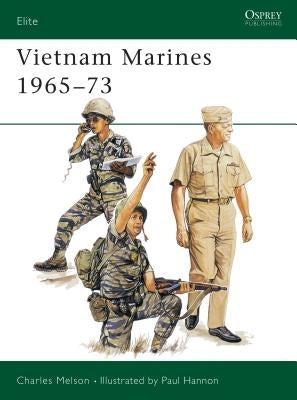 Vietnam Marines 1965-73 by Melson, Charles D.