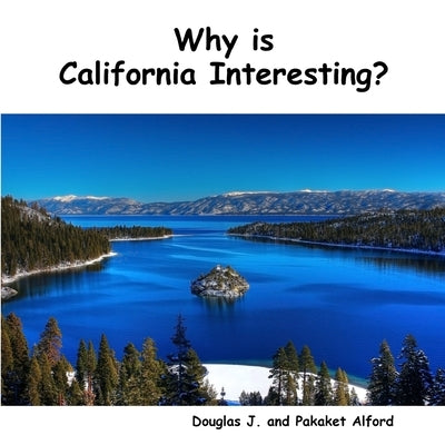Why is California Interesting? Dreams of Gold by Alford, Douglas