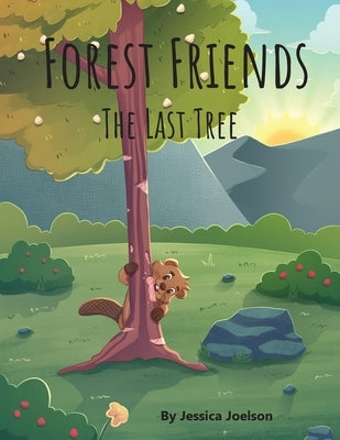 Forest Friends - The Last Tree by Joelson
