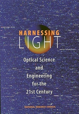 Harnessing Light: Optical Science and Engineering for the 21st Century by National Research Council