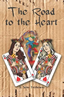 The Road to the Heart by Tretheway, S. Sean